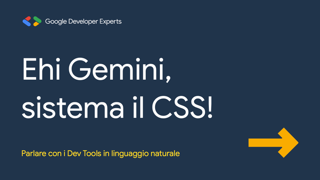 Ehi Gemini, sistema il CSS!